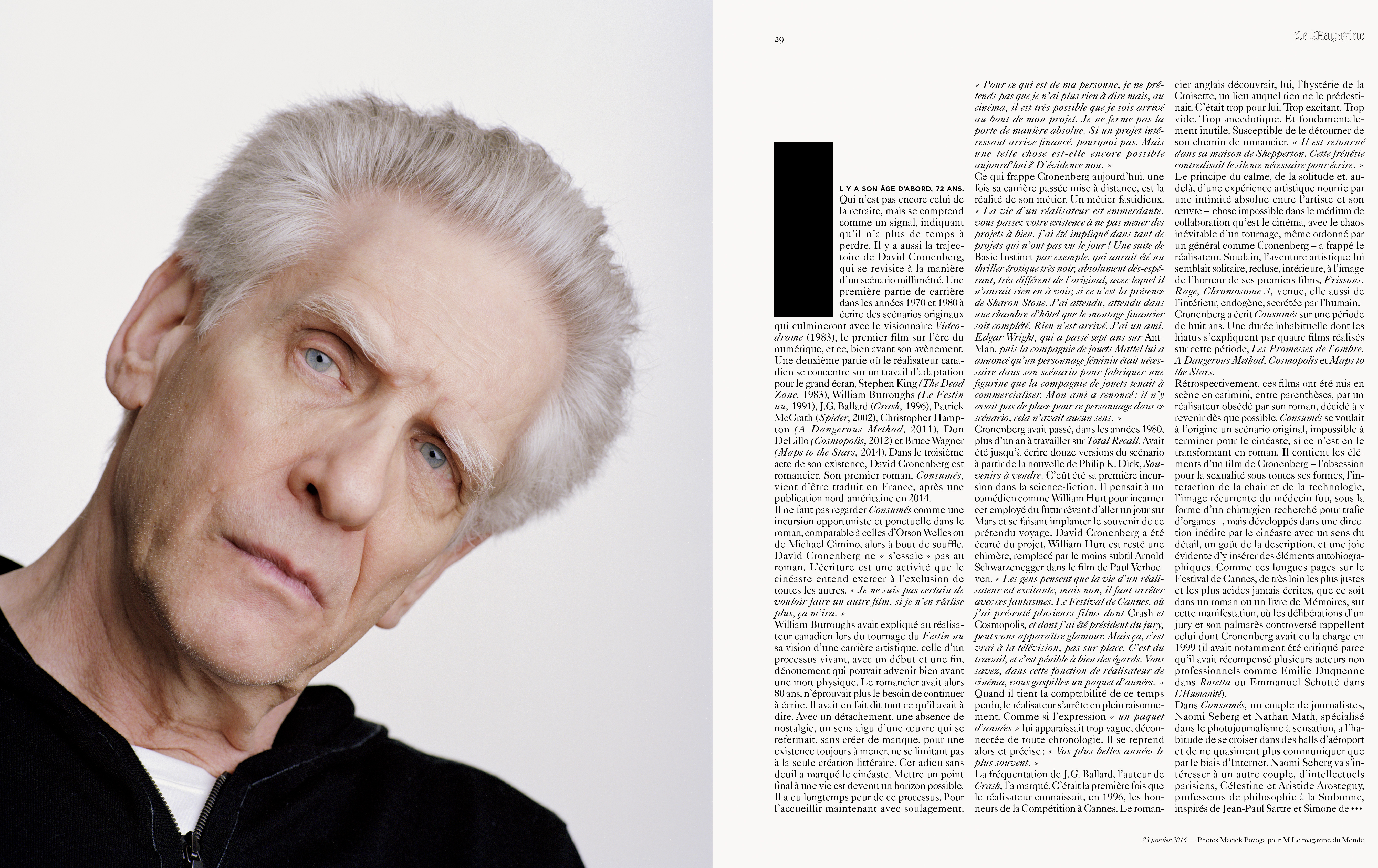 I photographed this portrait of David Cronenberg for *M le Magazine du Monde*. I was using the longest lens possible, and his expression translates the fact that he was not hearing us very well as we were about six meters away from him.  *{Photo assistant: François Briens}* - © Maciek Pożoga